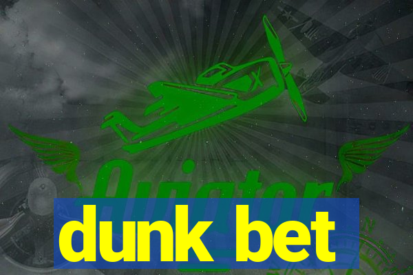 dunk bet