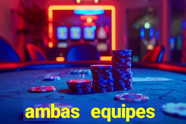 ambas equipes marcam ou mais de 2.5