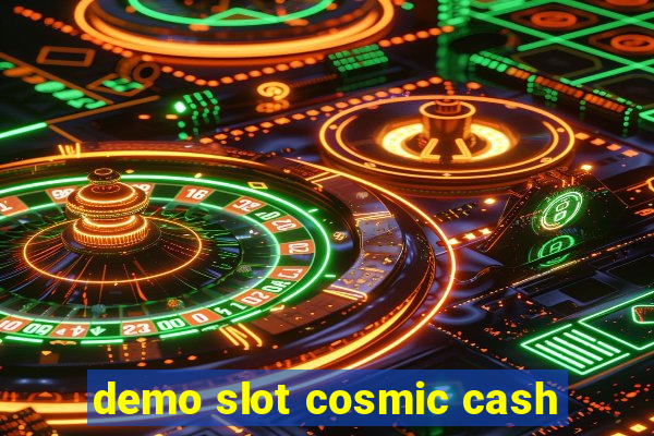 demo slot cosmic cash