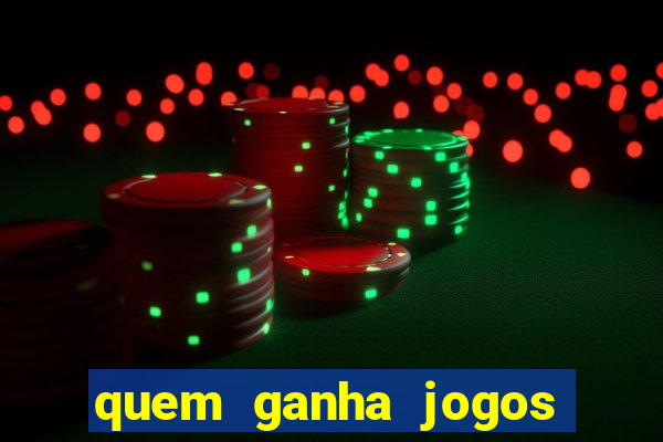 quem ganha jogos de hoje