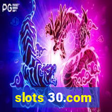 slots 30.com