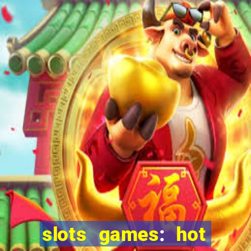 slots games: hot vegas casino