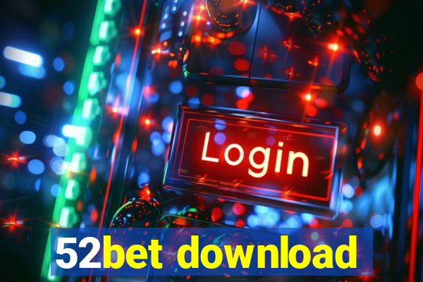 52bet download