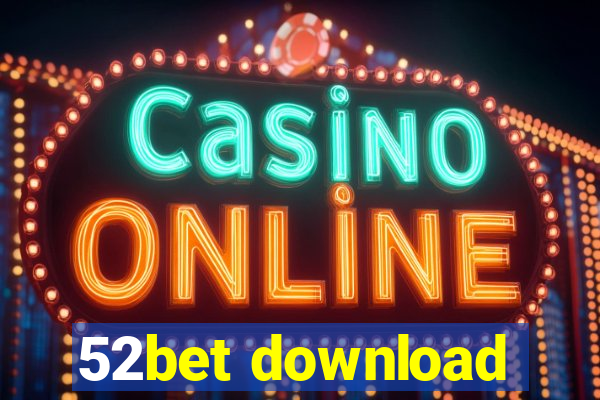 52bet download