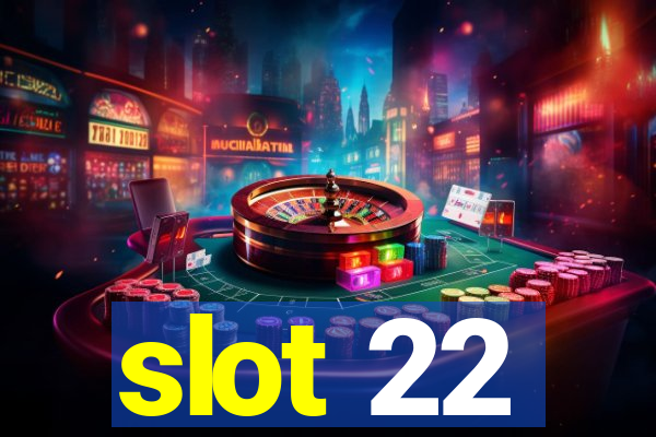 slot 22