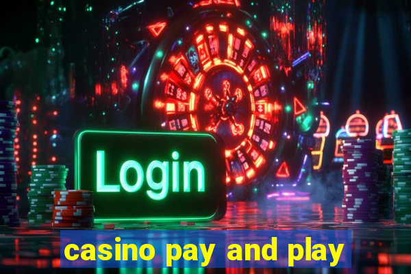 casino pay and play