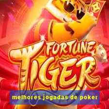 melhores jogadas de poker