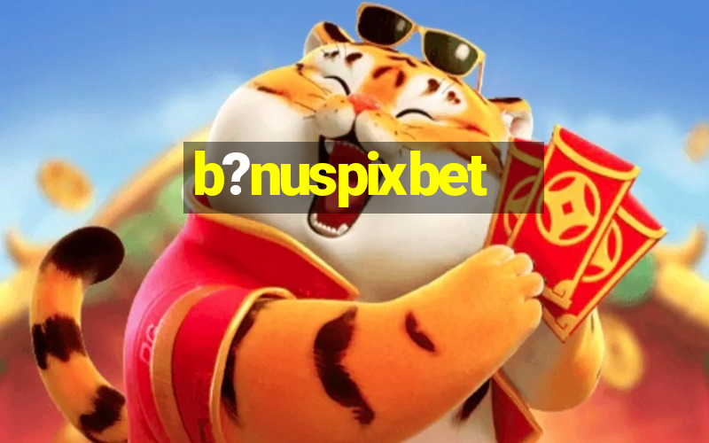 b?nuspixbet