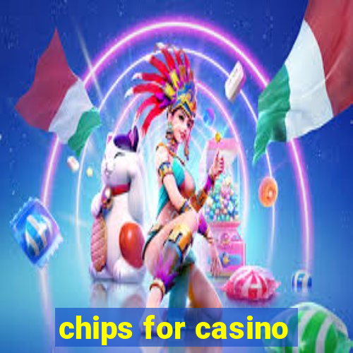 chips for casino