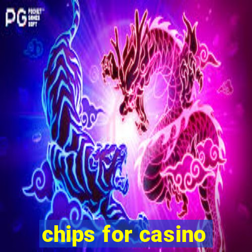 chips for casino