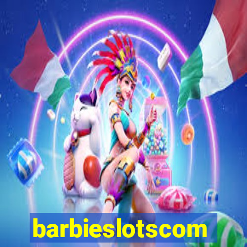 barbieslotscom