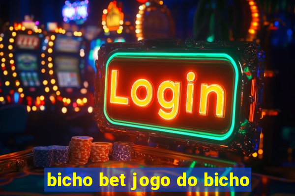 bicho bet jogo do bicho