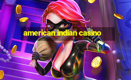 american indian casino