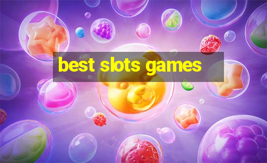 best slots games