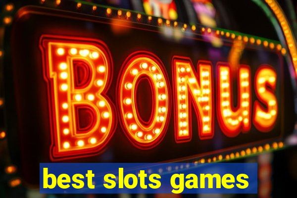 best slots games