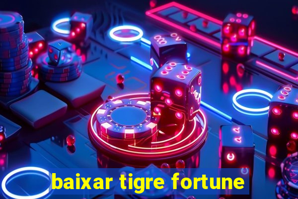 baixar tigre fortune