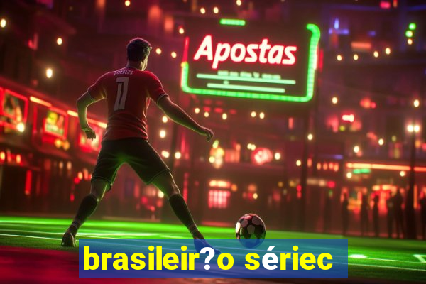 brasileir?o sériec