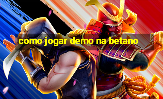 como jogar demo na betano