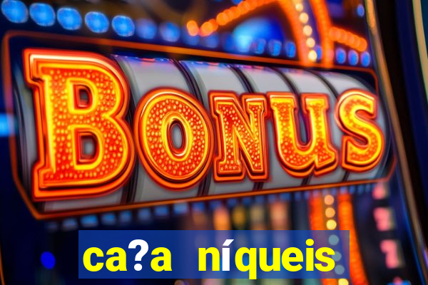 ca?a níqueis online casino