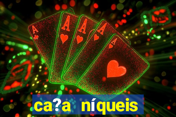 ca?a níqueis online casino