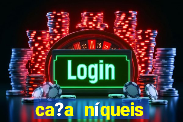 ca?a níqueis online casino