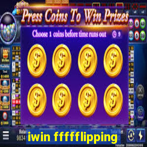 iwin ffffflipping