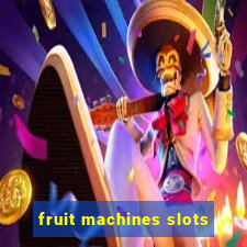 fruit machines slots