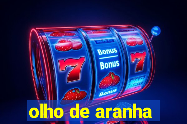 olho de aranha