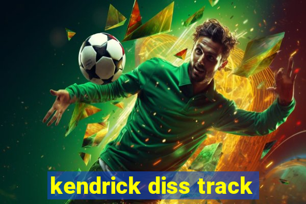 kendrick diss track