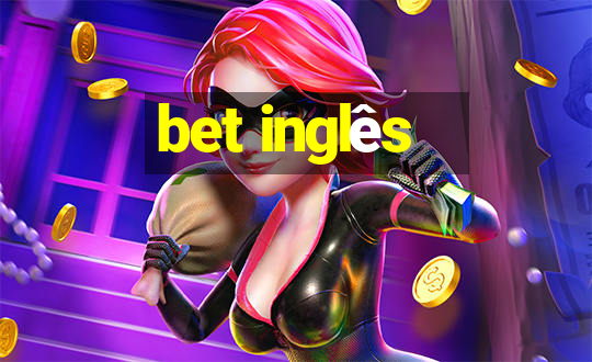 bet inglês