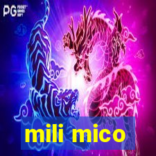 mili mico