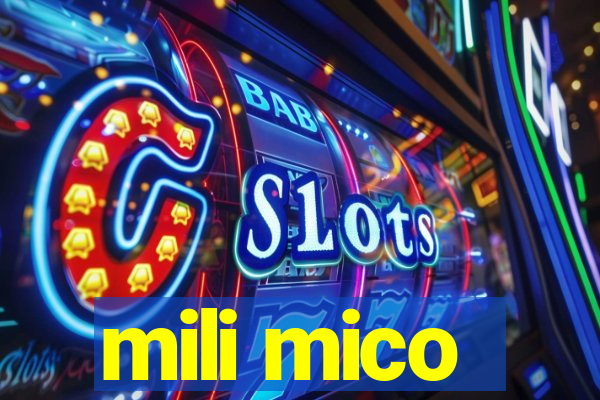 mili mico