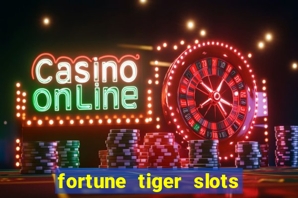 fortune tiger slots grand slots