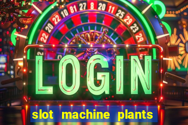 slot machine plants vs zombies