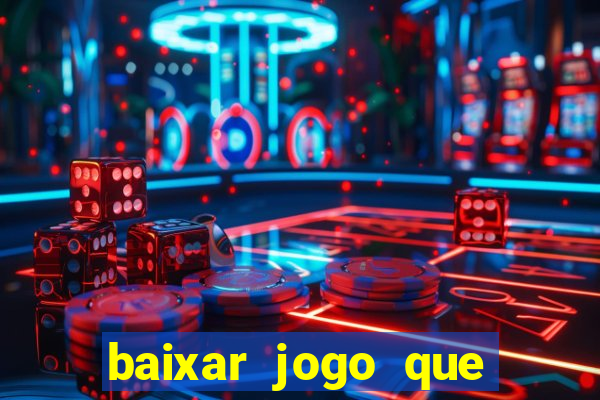 baixar jogo que ganha dinheiro na hora