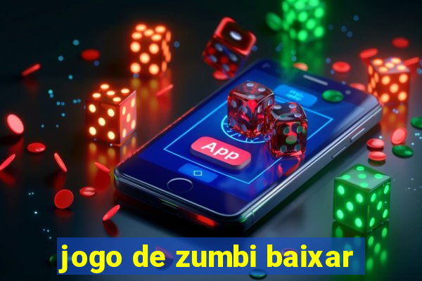 jogo de zumbi baixar