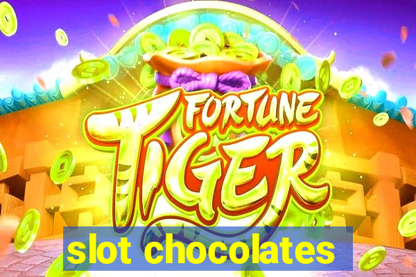 slot chocolates