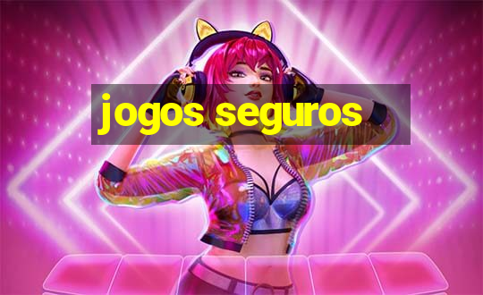 jogos seguros