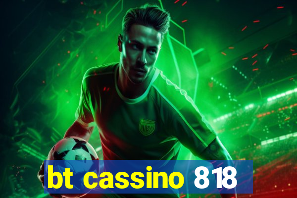 bt cassino 818