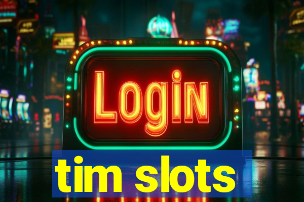 tim slots