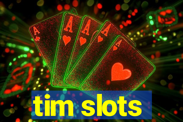 tim slots