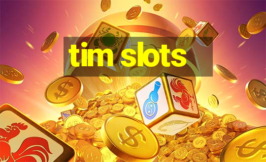 tim slots