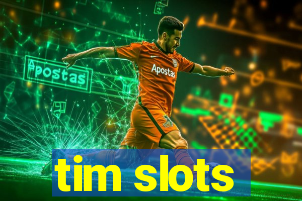 tim slots