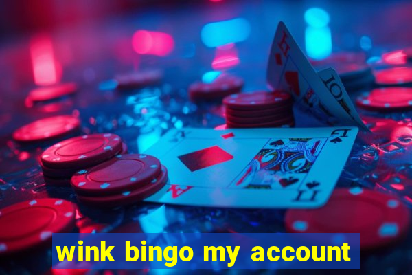 wink bingo my account