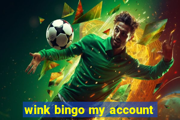 wink bingo my account