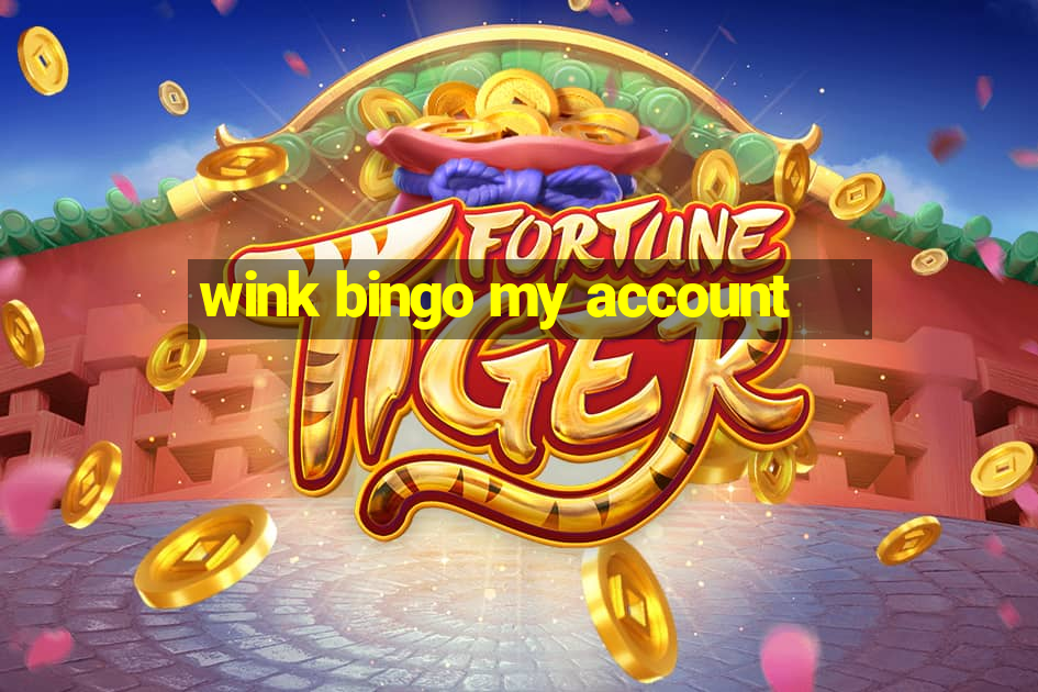 wink bingo my account