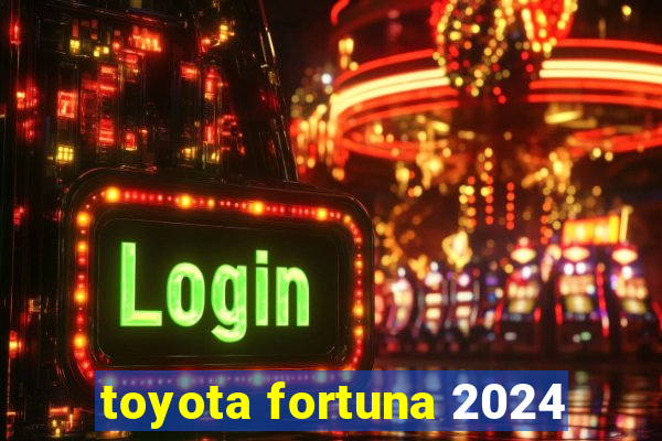 toyota fortuna 2024