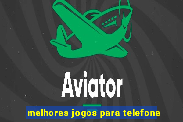 melhores jogos para telefone