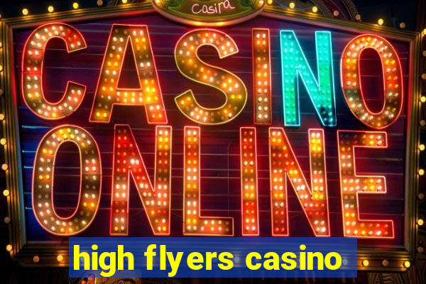 high flyers casino