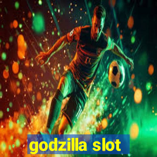 godzilla slot